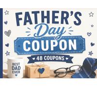 Father's Day Coupons: 48 Fill-in-the-Blank Coupons for Dad | A Personalized DIY Gift Book Filled with Love, Favors, and Special Memories