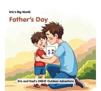 Father's Day: Eric's Big World: Eric and Dad's GREAT Outdoor Adventure