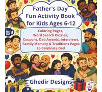 Father's Day Fun Activity Book for Kids Ages 6-12: Coloring Pages, Word Search Puzzles, Coupons, Dad Awards, Interviews, Family Memory & Traditions Pages to Celebrate Dad