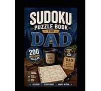 Fathers Day Gifts for Dad: Sudoku Puzzle Book: 200 Mixed Level Puzzles for Relaxation, Focus and Fun