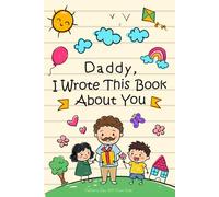 Father's Day Gifts from Kids: Daddy I Wrote This Book About You | A Fill-in-the-Blank Book to Write, Draw & Color | Personalized Gift Idea Keepsake Memory Activity Book for Son or Daughter for Dad