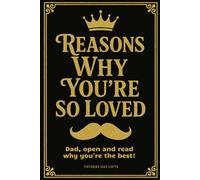 Fathers Day Gifts: Reasons Why You're So Loved: A Fill-in-the-Blank Book from Daughter, Son, or Wife to Show Dad How Much He Means