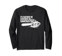 Father's Day Logger Woodworker Scarcasm Covered in Sawdust Maglia a Manica