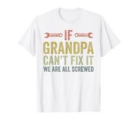 Fathers Day Nonno, If Grandpa Cant Fix It Were All Screwed Maglietta