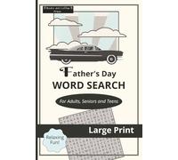 Father's Day Word Search Puzzle Book Large Print for Adults, Seniors and Teens: Relaxing fun for dads and grandpas plus their older and adult children - Travel size 6" x 9"- no screen time
