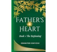 Father's Heart: Book 1 The Beginning
