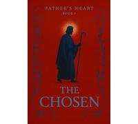Father's Heart: Book 4: The Chosen