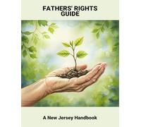 Fathers' Rights Guide: A New Jersey Handbook