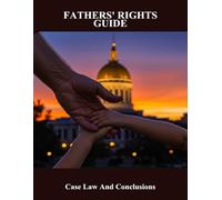 Fathers' Rights Guide: Case Law And Conclusions