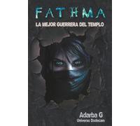 FATHMA: LA MEJOR GUERRERA DEL TEMPLO