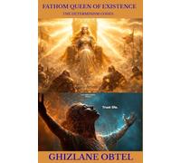 FATHOM QUEEN OF EXISTENCE: THE DETERMINISM CODES
