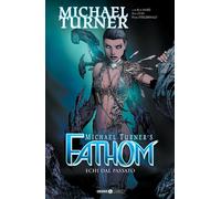 Fathom Vol. 9 - Echi dal Passato - Cosmo Comics - Editoriale Cosmo - ITALIANO