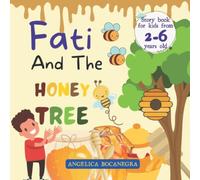 Fati And The Honey Tree: An Interesting Story About Adventures Of A Girl Fati In Northern Ghana, Preschool Book, Story Book For Kids From 2-6 Years Old