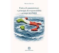 Fatica di amministrare e principio di responsabilità ai tempi del PNRR