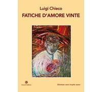 Fatiche d'amore vinte - [Genesi Editrice]