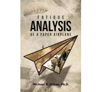 Fatigue Analysis of a Paper Airplane