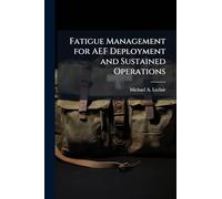 Fatigue Management for AEF Deployment and Sustained Operations