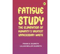 Fatigue Study: The Elimination of Humanity's Greatest Unnecessary Waste