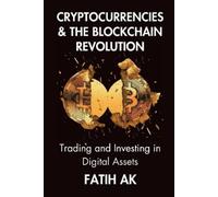 Fatih Ak Cryptocurrencies and the Blockchain Revolution (Tascabile)