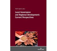Fatih AYHAN Local Governance and Regional Development: Current Persp (Tascabile)