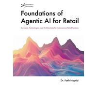Fatih Nayebi Foundations of Agentic AI for Retail (Tascabile) Agentic AI