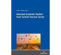 Fatih Türkmen SELECTED ACADEMIC STUDIES FROM TURKISH TOURISM SECTOR (Tascabile)
