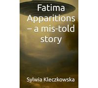 Fatima Apparitions - a mis-told story