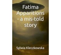 Fatima Apparitions - a mis-told story