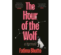 Fatima Bhutto Hour of the Wolf