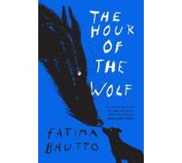 Fatima Bhutto The Hour of the Wolf (Tascabile)