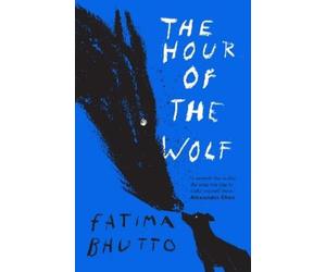 Fatima Bhutto The Hour of the Wolf (Tascabile)