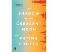 Fatima Bhutto The Shadow of the Crescent Moon (Tascabile)