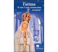 Fatima. «Il mio cuore immacolato trionferà»