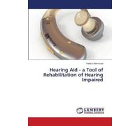 Fatima Mahmood Hearing Aid - a Tool of Rehabilitation of Hearing Imp (Tascabile)