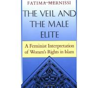 Fatima Mernissi The Veil And The Male Elite (Tascabile)