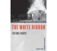 Fatima Naqvi The White Ribbon (Tascabile) Camden House German Film Classics