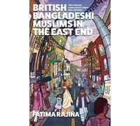 Fatima Rajina British Bangladeshi Muslims in the East End (Copertina rigida)