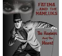 Fatima & The Mamluks - The Hammer And The Heart