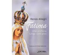 Fatima. Una profezia lunga cent'anni [Paperback] [Apr 13, 2017] Allegri, Renzo