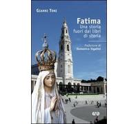 Fatima. Una storia fuori dai libri di storia
