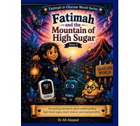 Fatimah and the Mountain of High Sugar (book 3)