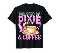 Fatina alimentata da Pixie Dust And Coffee per Donne Fairy Maglietta