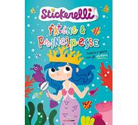 Fatine e principesse. Stickerelli. Con adesivi. Ediz. a colori