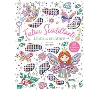 Fatine scintillanti. Libro da colorare. Ediz. illustrata. Con 750 brillantini adesivi