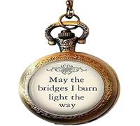 FATIST Collana con orologio da tasca con citazione e citazione "May The Bridges I Burn Light The Way", bronzo