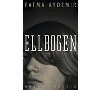 Fatma Aydemir Ellbogen: Roman (Copertina rigida)