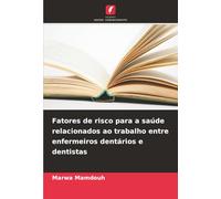 Fatores de risco para a saúde relacionados ao trabalho entre enfermeiros dentários e dentistas