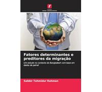 Fatores determinantes e preditores da migração: Um estudo no contexto do Bangladesh com base em dados de painel