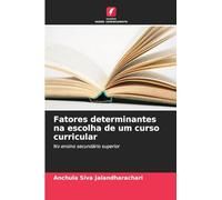 Fatores determinantes na escolha de um curso curricular: No ensino secundário superior