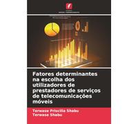 Fatores determinantes na escolha dos utilizadores de prestadores de serviços de telecomunicações móveis